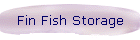 Fin Fish Storage