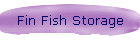 Fin Fish Storage