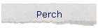 Perch