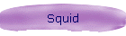 Squid